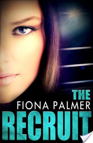 Review: The Recruit by Fiona Palmer Review: The Recruit by Fiona Palmer