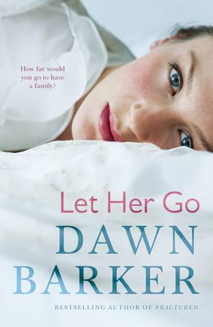 Review: Let Her Go by Dawn Barker Review: Let Her Go by Dawn Barker